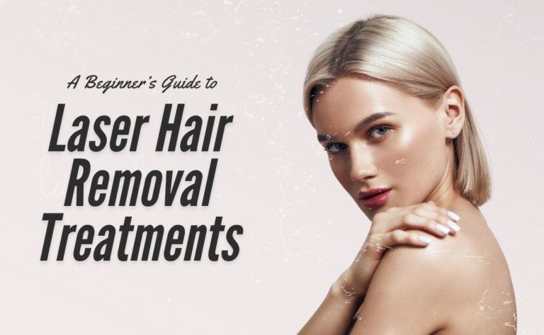 A Beginners Guide To Laser Hair Removal Treatments