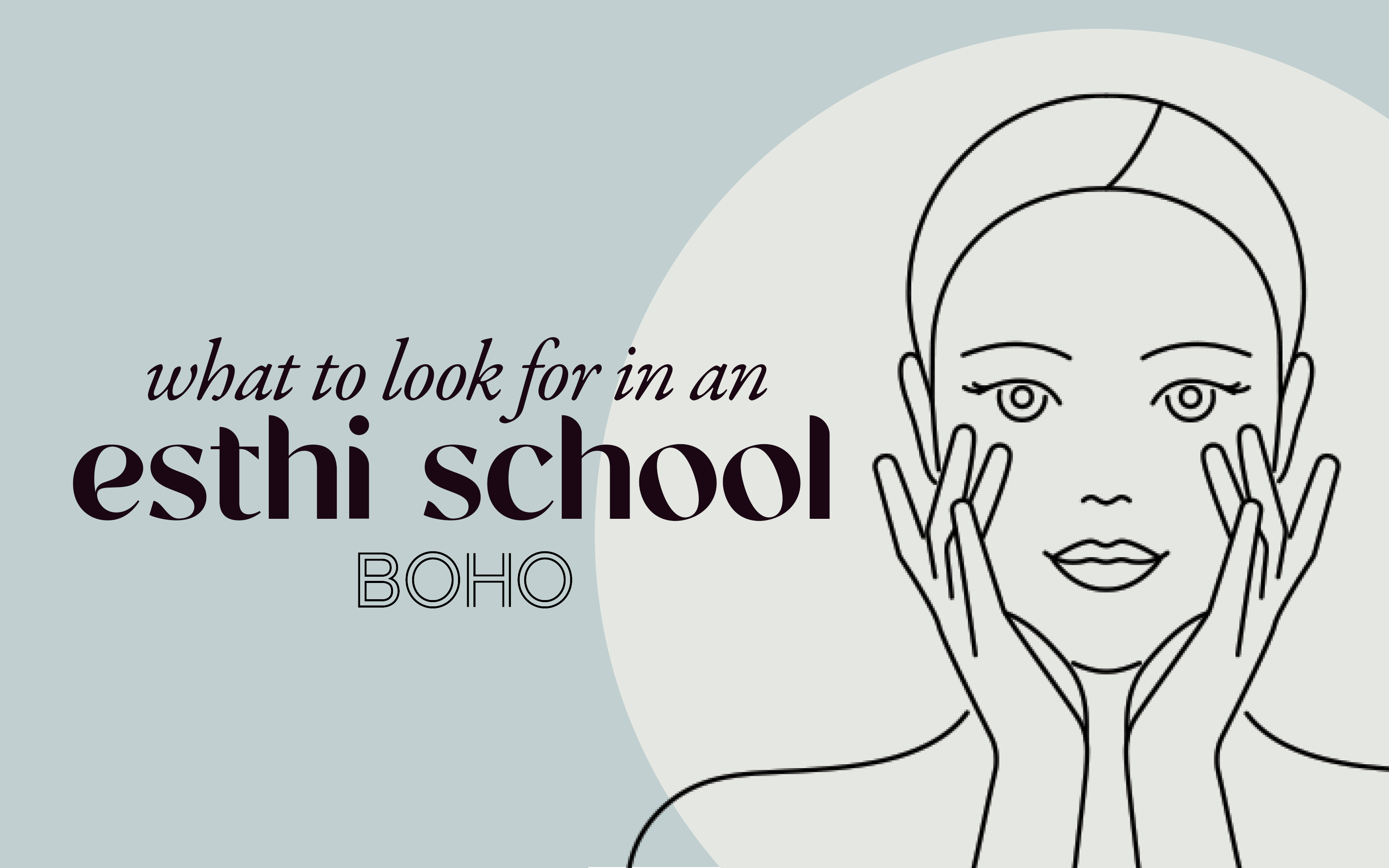 What to look for in an Esthi School - Boho Alternative Medical Spa