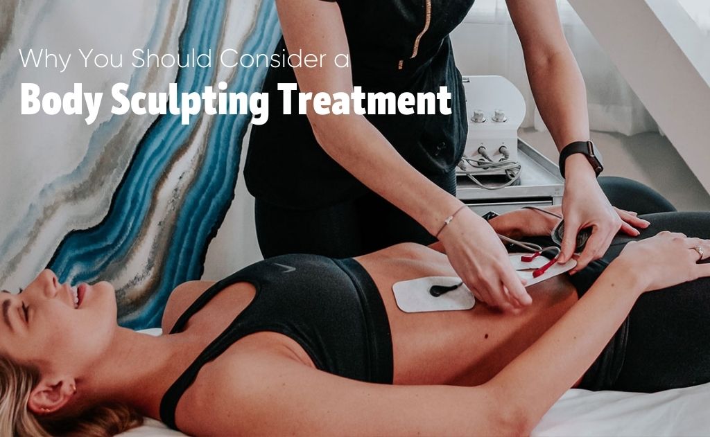 Why You Should Consider a Body Sculpting Treatment